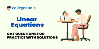 CAT MCQs on Linear Equations: CAT Questions for Practice with Solutions